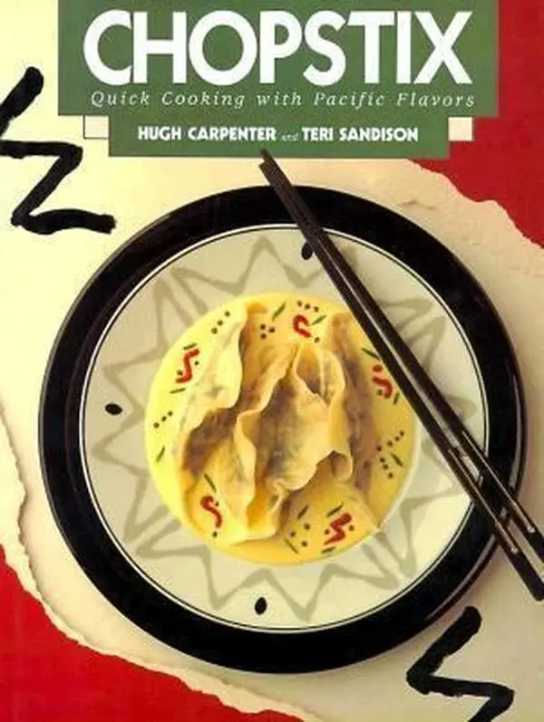 USED Book - Chopstix: Quick Cooking With Pacific Flavors by Hugh Carpenter (Hardcover) - english