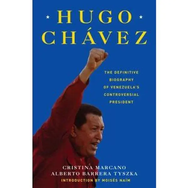 USED-Hugo Chavez: The Definitive Biography of Venezuela's Controversial President by Cristina Marcano (Hardcover)