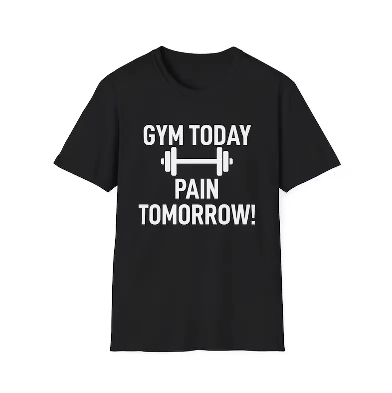 Funny Gym Quote Unisex Softstyle T-Shirt, Fitness Motivation Tee, Gym Today Pain Tomorrow Shirt, Workout Apparel, Inspirational Exercise Top