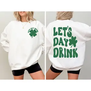Let's Day Drink Sweatshirt, St patty's drinking Sweatshirt, Lucky crewneck, Let's day drink Sweater, Clover sweatshirt, St Patrick's day sweatshirt