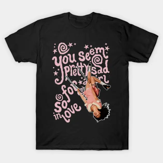 Cute You Seem Pretty Sad T- Shirt - Music Lyrics Shirt - Sweatshirt - Hoodie Unisex Heavy Cotton Tee