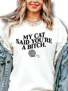 Funny Cat Graphic T-Shirt, Unisex "My Cat Said You're A Bitch", Smooth Cotton Top for Comfortable Everyday Wear, Printed in USA