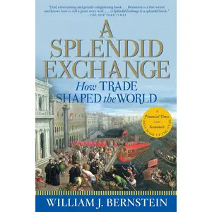 A Splendid Exchange: How Trade Shaped the World Paperback – Deckle Edge, May 6, 2009