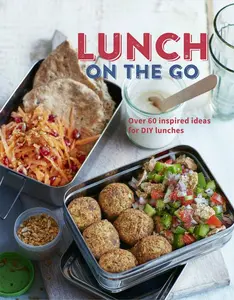 USED-Lunch on the Go: Over 60 Inspired Ideas for DIY Lunches (Hardcover)