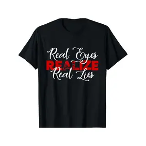 Realize Real Eyes Real Lies Conspiracy Theory Theories Quote T-Shirt