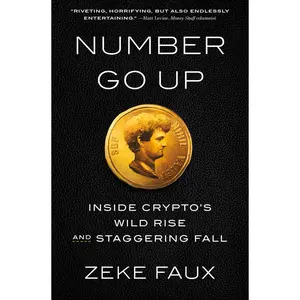 USED-Number Go Up: Inside Crypto's Wild Rise and Staggering Fall by Faux, Zeke (Hardcover)