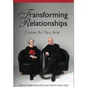 USED Book - Transforming Relationships: Come As You Are by Donna R. Baker-Gilroy and David R. Gilroy (Paperback) - English