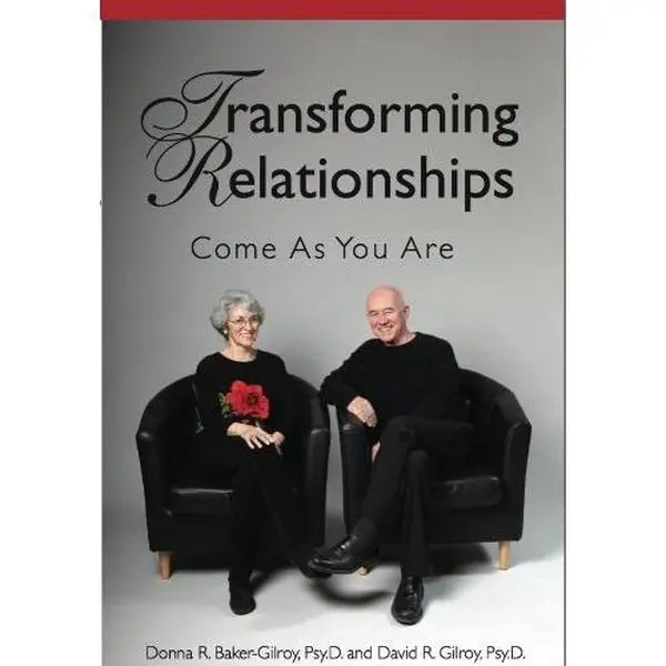 USED Book - Transforming Relationships: Come As You Are by Donna R. Baker-Gilroy and David R. Gilroy (Paperback) - English