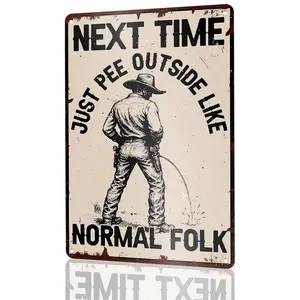 Next Time Just Pee Outside Like Normal Folk Funny Cowboy Aluminum Metal Sign - 8x12 Inch Humorous Western Bathroom Wall Decor for Restroom, Man Cave, Bar & Country Home - Novelty Gift for Cowboys, Ranchers & Bathroom Humor Enthusiasts