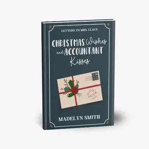 Christmas Wishes and Accountant Kisses by Madelyn Smith - A Sweet Next-Door Neighbors Holiday RomCom (Letters to Mrs. Claus series)