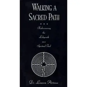 USED-Walking a Sacred Path: Rediscovering the Labyrinth as a Spiritual Tool by Lauren Artress (Paperback)