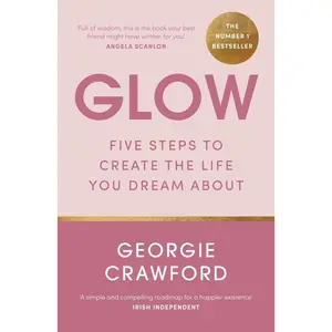 USED Book - Glow: Five Steps to Create the Life You Dream about by Crawford, Georgie (Paperback) - english