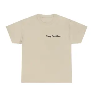 Stay Positive Tee - Comfortable Cotton T-Shirt for Everyday Wear