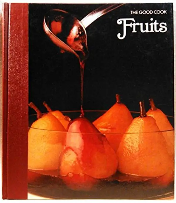 USED-Fruits: The Good Cook Techniques & Recipes by Time-Life Books (Hardcover)