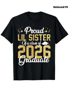 Proud LIL Sister of a Class of 2026 Graduate T-Shirt - Unisex Adult Relaxed Fit with Golden Lettering & Diploma Design - Graduation Season Gift for Sisters Parents - Christmas Thanksgiving Ve Same Style for Men and Women 2026 Summer Short-sleeved