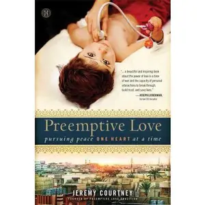 USED-Preemptive Love: Pursuing Peace One Heart at a Time by Jeremy Courtney (Hardcover)