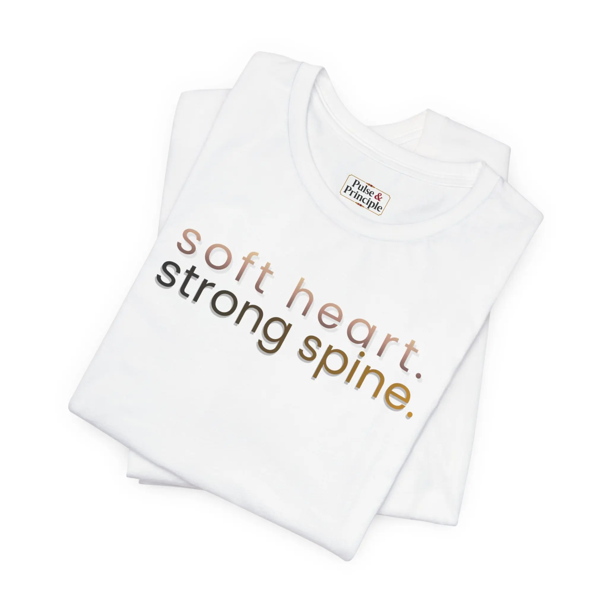 soft heart. strong spine. / Inspirational Unisex Graphic T-Shirt