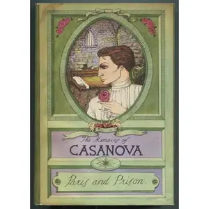 USED-The Memoirs of Jacques Casanova De Seingalt : To Paris and Prison Volume Two of the First Complete and Unabridged English Translation by Arthur MACHEN (Hardcover)