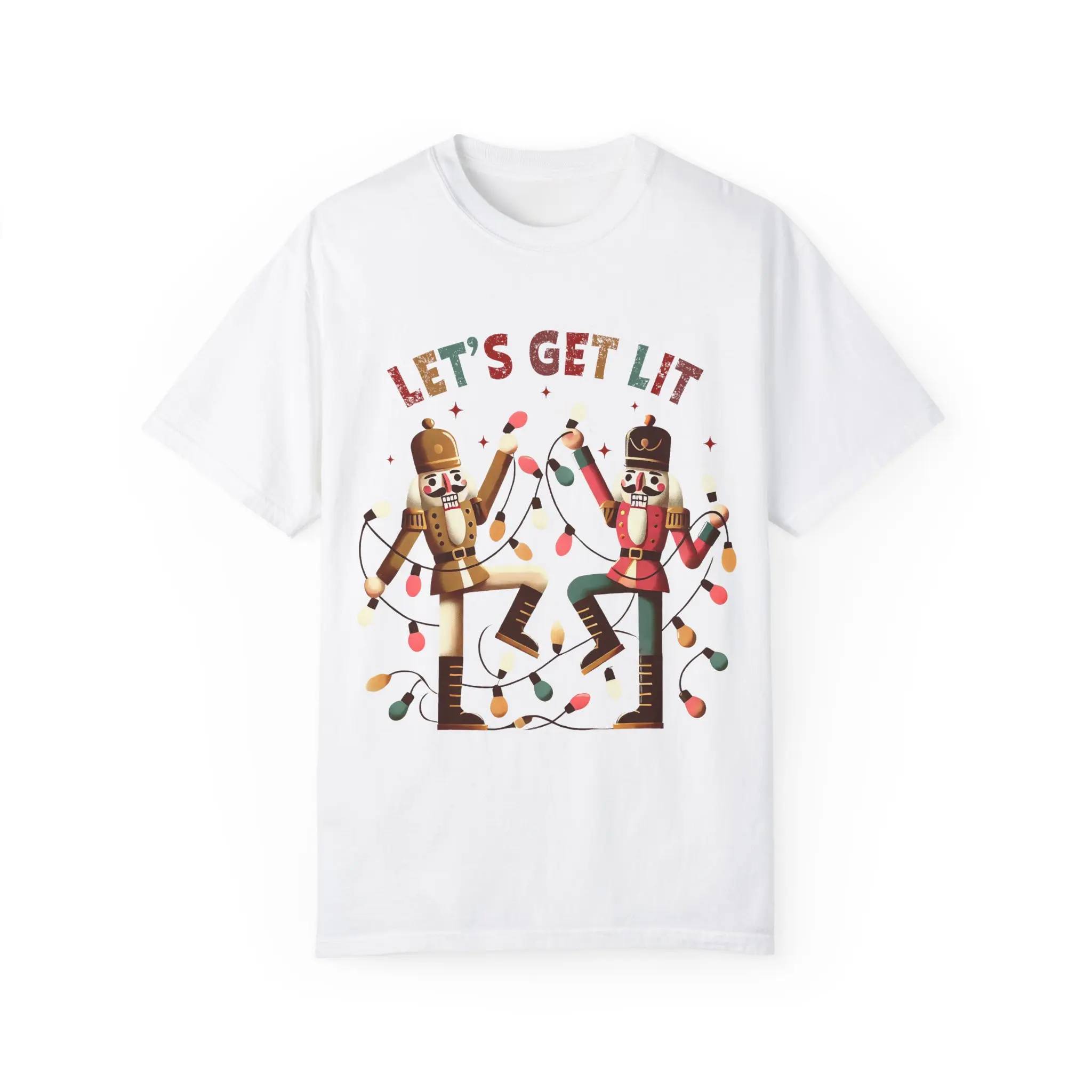 "Let’s Get Lit" Nutcracker T-Shirt - Limited Edition Christmas Collection– Festive Fun & Cozy Comfort Colors Tee