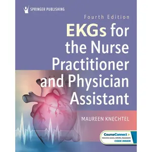 Springer Publishing Company EKGs for the Nurse Practitioner and Physician Assistant Fourth Edition by Maureen Knechtel New (9780826155412)