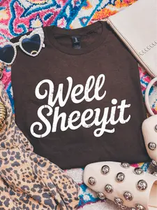 Well Sheeyit ~ Unisex Short Sleeve T-Shirt Printed in the USA