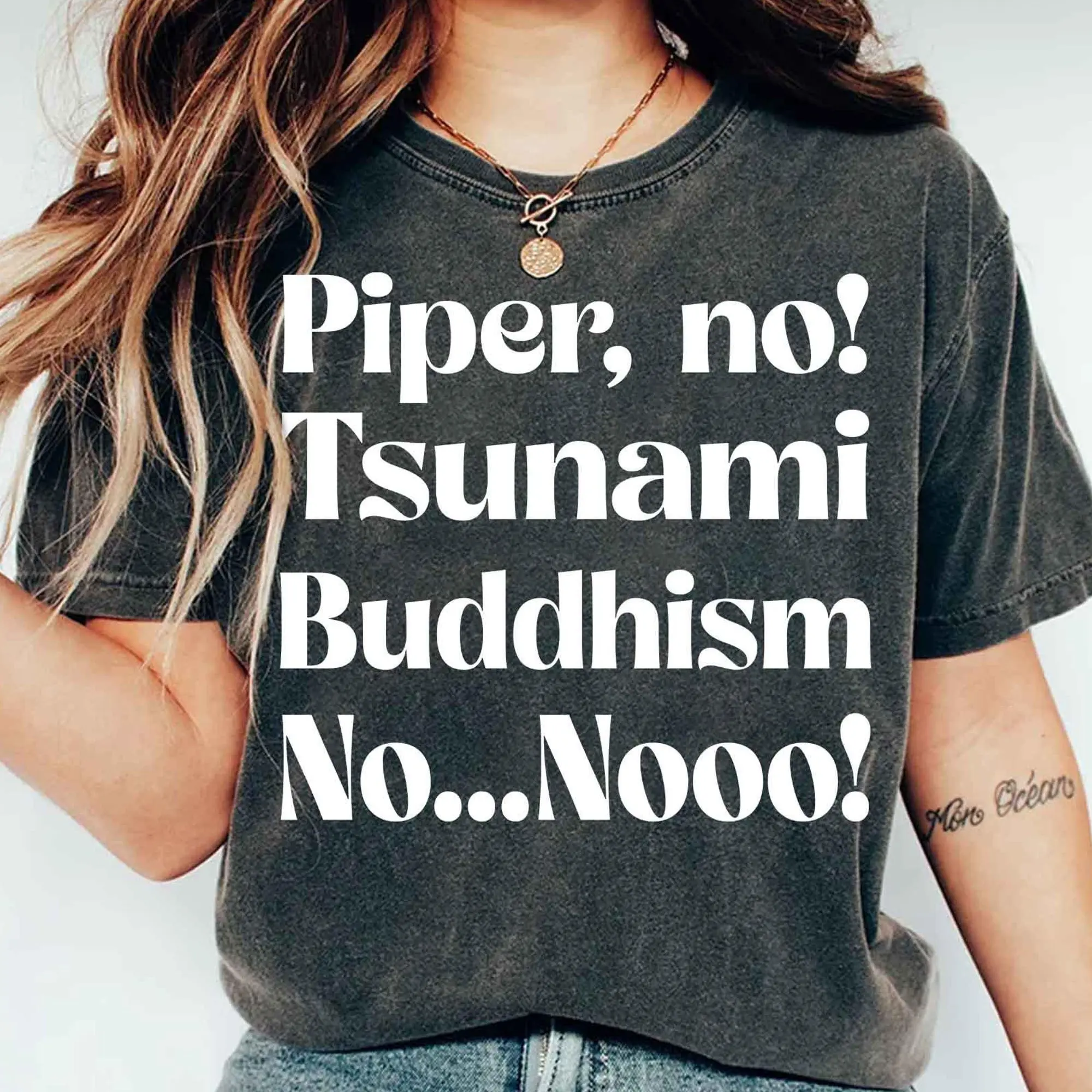 Piper No, Tsunami, Buddhism, No, No Shirt, Parker Posy White Lotus Season 3 Quote Shirt, Viral Pop Culture Shirt, Internet Meme Shirt