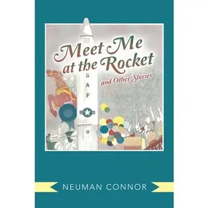 USED-Meet Me at the Rocket and Other Stories by Connor, Neuman (Paperback)