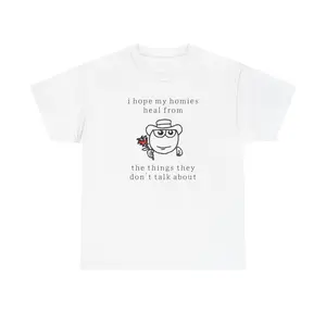 Hope My Homies Heal TShirt Funny Meme Shirt Weird TikTok Gen Z Goofy Ahh Tee Cringe Silly Meme Gift Classic Cotton Unisex Oversized Top Fabric Menswear