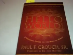 USED-Hello World! A Personal Letter To The Body Of Christ by Crouch Paul (Paperback)