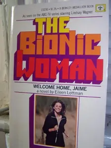 USED-The Bionic Woman Welcome Home Jaime by Eileen Lottman (Unknown)