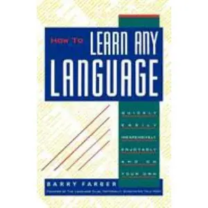 USED-How To Learn Any Language: Quickly, Easily, Inexpensively, Enjoyably and on Your Own by Farber, Barry J. (Paperback)