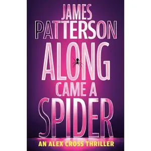 Along Came a Spider: An Alex Cross Thriller -- James Patterson - Hardcover