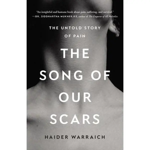 USED-The Song of Our Scars: The Untold Story of Pain by Warraich, Haider (Hardcover)