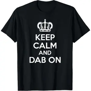Keep Calm and Dab On t-shirt - Funny Shirts T-Shirt