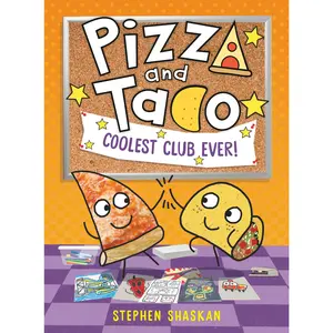 Pizza and Taco: Coolest Club Ever!: (A Graphic Novel) -- Stephen Shaskan - Hardcover