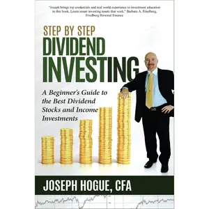 Step by Step Dividend Investing: A Beginner's Guide to the Best Dividend Stocks and Income Investments (Step by Step Investing) Paperback – December 5, 2015