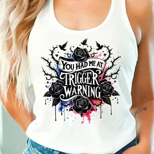 You Had Me At Trigger Warning Tank Top, Dark Romance, Spicy Reader, Booktok, Gift For Book Lover