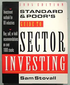 USED-Standard & Poor's Guide to Sector Investing 1995 by Sam Stovall (Paperback)