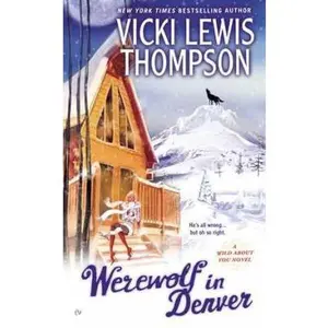 USED-Werewolf in Denver: A Wild About You Novel by Vicki Lewis Thompson (Unknown)