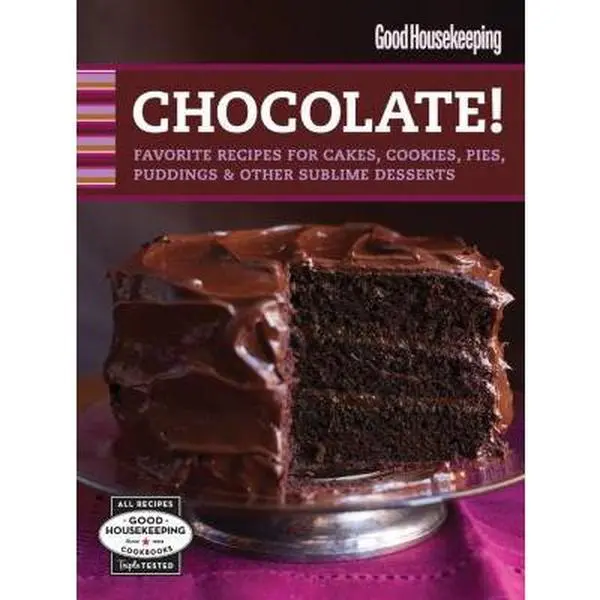 Used Good Housekeeping Chocolate! Baking Cookbook - Home Cooking Sweet Recipes for Cakes, Cookies, Pies, Puddings & Other Sublime Desserts, Introduction to Baking, Detailed Advice on Finishing Touches by Good Housekeeping Editors (English), Hearst