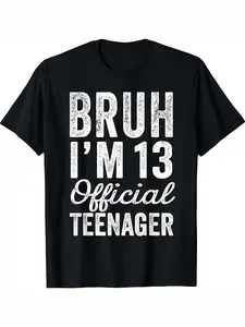 1pc Bruh I'm 13 Official Teenager 13 Year Old Boy Gifts Birthday Gift Unisex T-Shirt-220g
