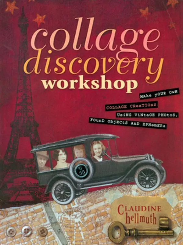 USED Book - Collage Discovery Workshop: Make Your Own Collage Creations Using Vintage Photos, Found Objects and Ephemera by Claudine Hellmuth (Paperback) - english