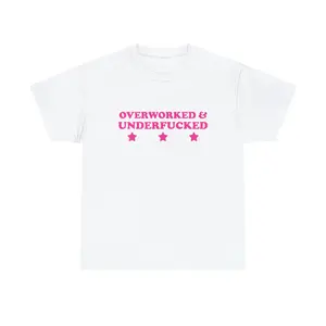 Overworked & Underfucked Unisex Heavy Cotton Tee Y2K Iconic Funny It Girl Meme Phrase Shirt Sassy Sarcasm Gift Unhinged Chaotic Viral Quote, Adult funny T-shirt, Gift for Woman and Man