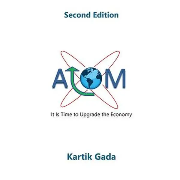 USED-ATOM, Second Edition: It Is Time to Upgrade the Economy by Gada, Kartik (Paperback)