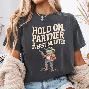 Hold On Partner I'M Overstimulated, Funny Shirts, Gift Shirts, Stimulated, Overstimulated, Funny Frog, Meme Shirt, Trendy Tee, Unisex Shirt