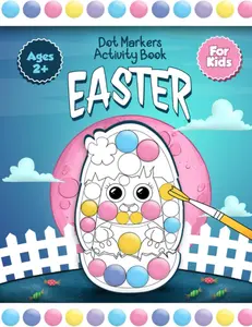 Easter Dot Markers Activity Book for Kids Ages 2-5: Easter Dot Marker Coloring Book For Toddler and Preschool Kids, Paperback