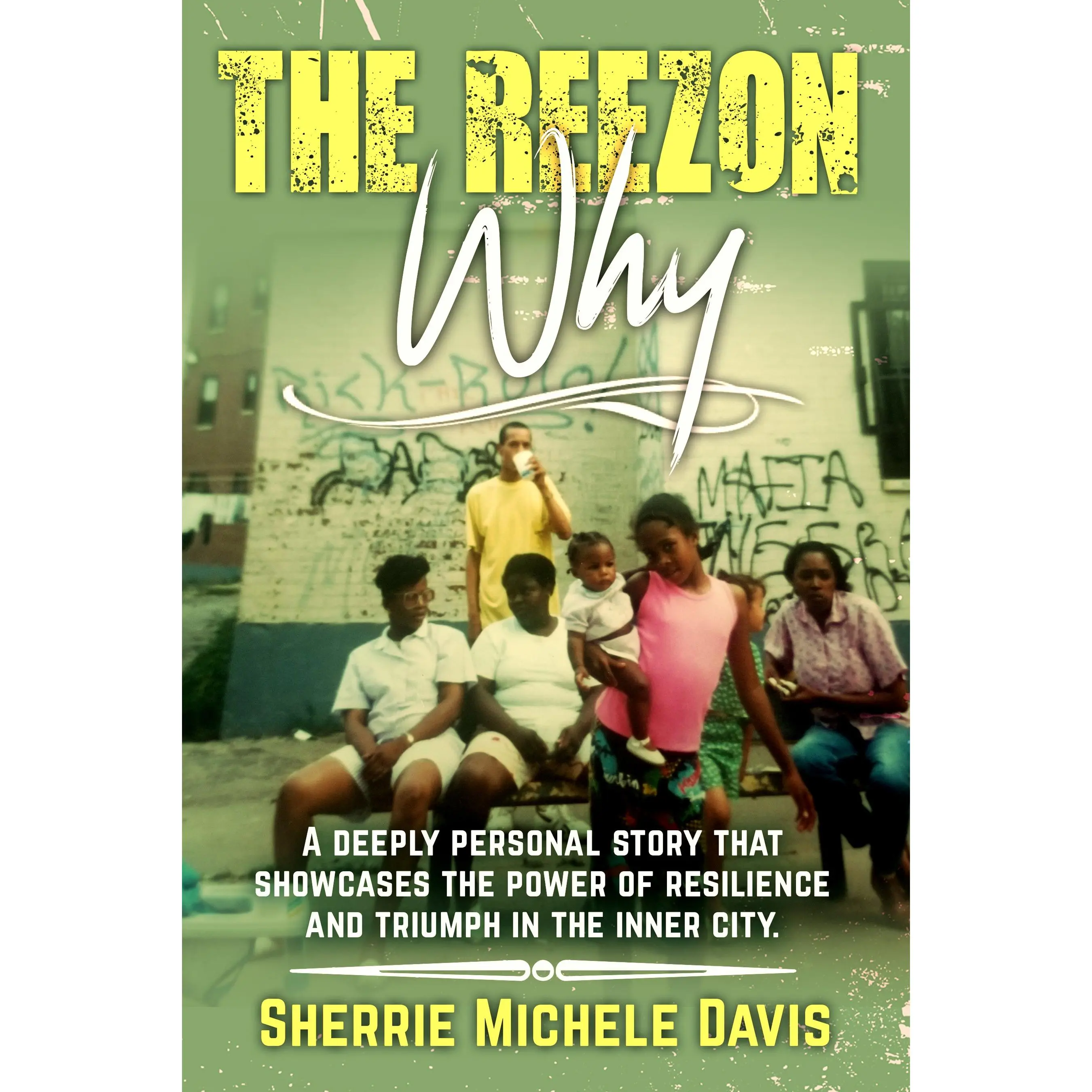 The Reezon Why - Autobiography