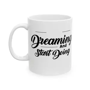 Inspirational Ceramic Mug - Keep Dreaming and Doing - Glossy Finish - Microwave-Safe - Available in 11oz & 15oz - Perfect Gift for Coffee Lovers