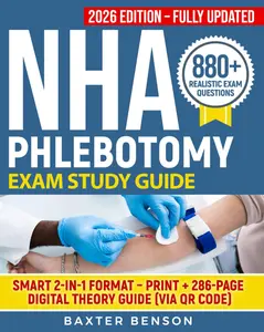 NHA Phlebotomy Exam Study Guide: Your Key to Certification Success - Expert Strategies for Effortless Exam Mastery and Career Advancement