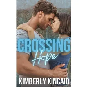 USED-Crossing Hope (Cross Creek) by Kimberly Kincaid (Paperback)